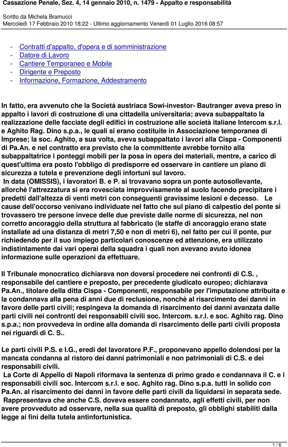 costruzione alle società italiane Intercom s.r.l. e Aghito Rag. Dino s.p.a., le quali si erano costituite in Associazione temporanea di Imprese; la soc.