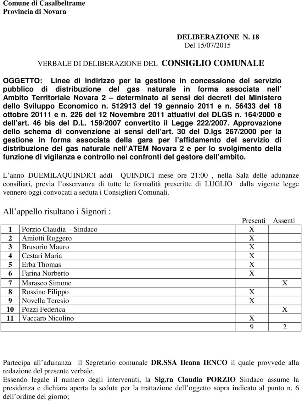 nell Ambito Territoriale Novara 2 determinato ai sensi dei decreti del Ministero dello Sviluppo Economico n. 512913 del 19 gennaio 2011 e n. 56433 del 18 ottobre 20111 e n.