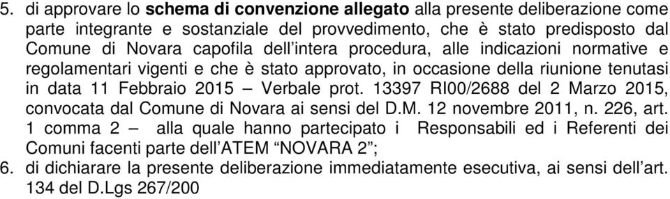 2015 Verbale prot. 13397 RI00/2688 del 2 Marzo 2015, convocata dal Comune di Novara ai sensi del D.M. 12 novembre 2011, n. 226, art.