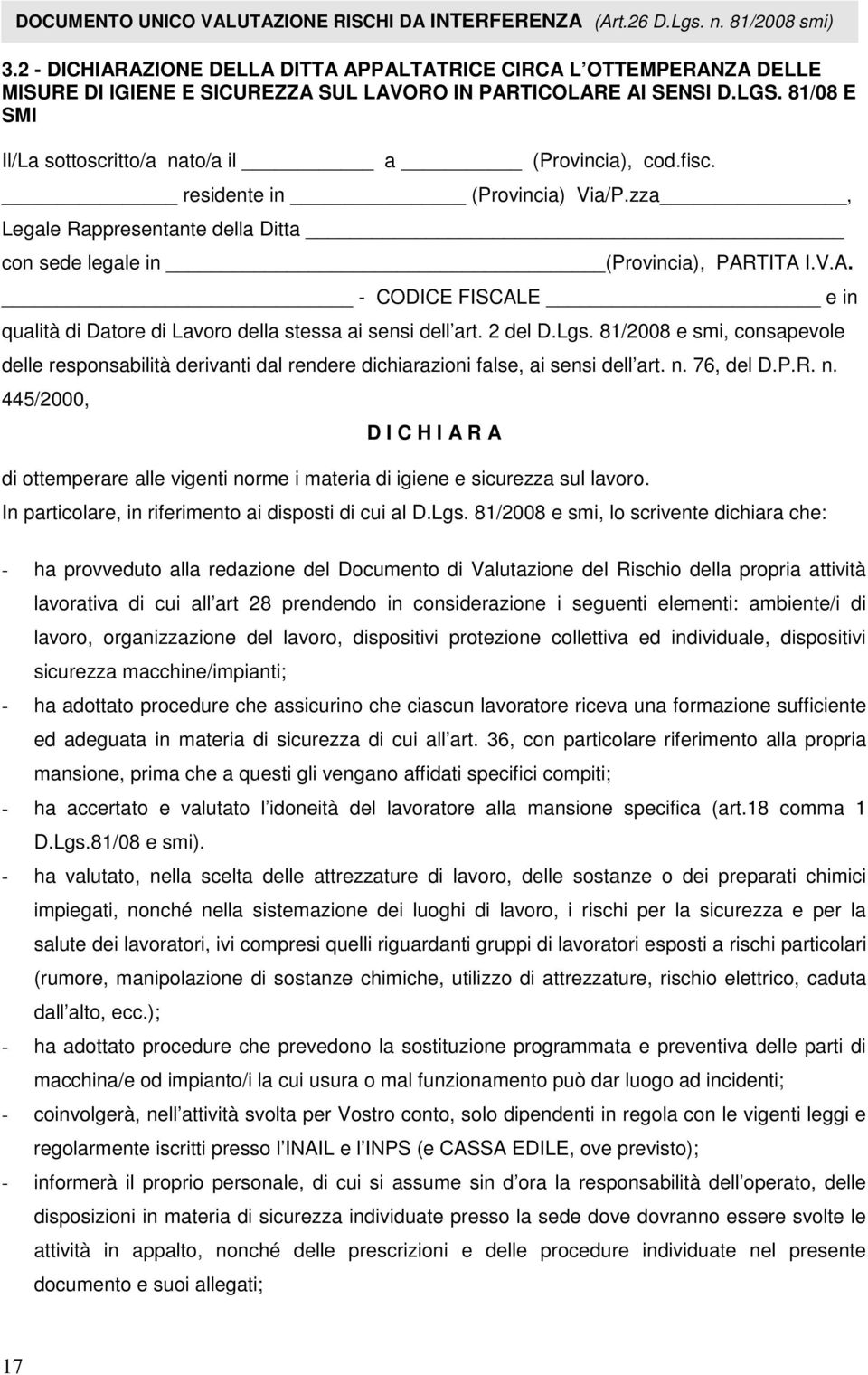 TITA I.V.A. - CODICE FISCALE e in qualità di Datore di Lavoro della stessa ai sensi dell art. 2 del D.Lgs.