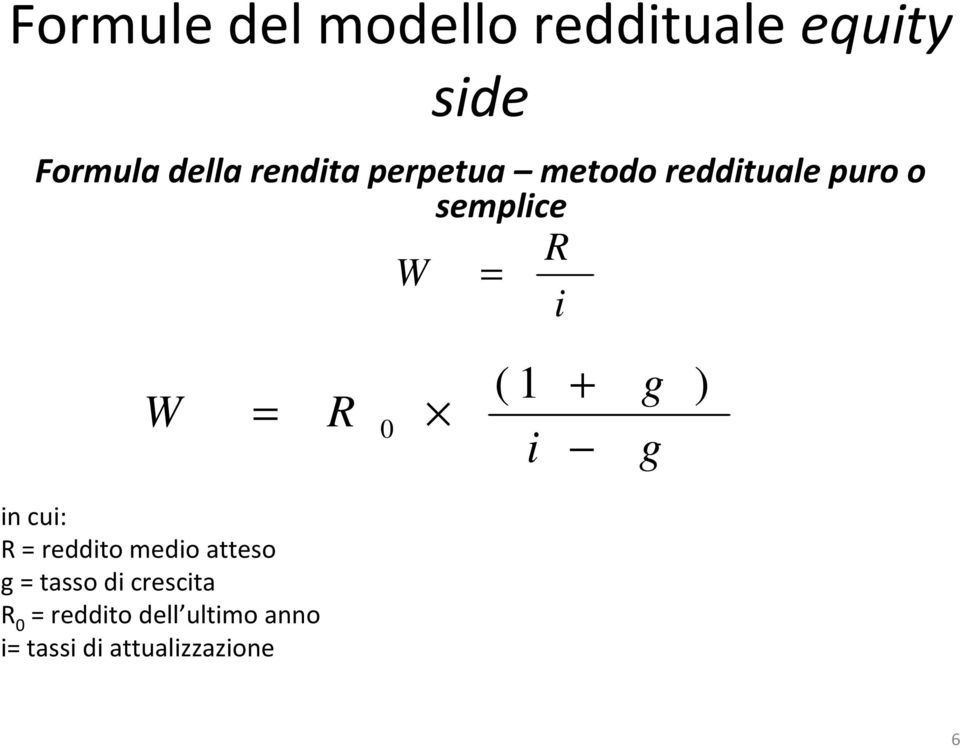 = = 0 ( + g g ) cu: = reddto medo atteso g = tasso d