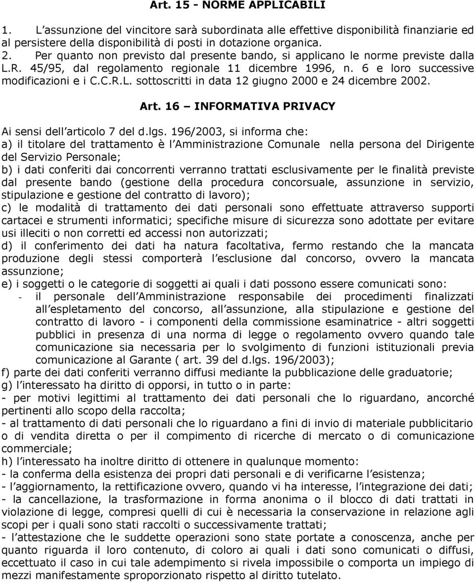 Art. 16 INFORMATIVA PRIVACY Ai sensi dell articolo 7 del d.lgs.