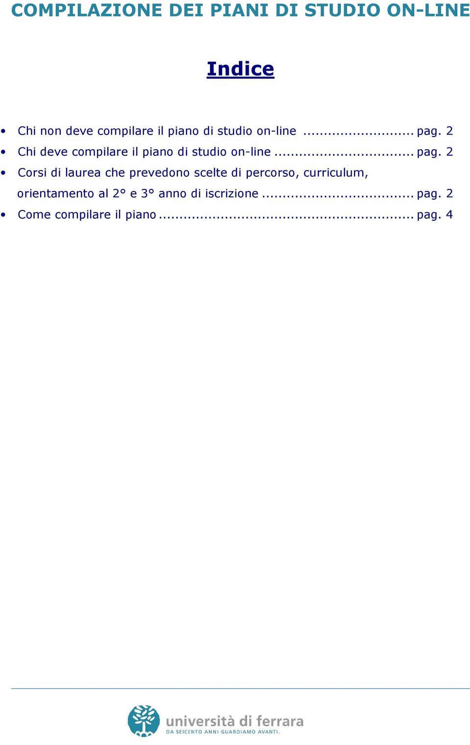 2 Corsi di laurea che prevedono scelte di percorso, curriculum,