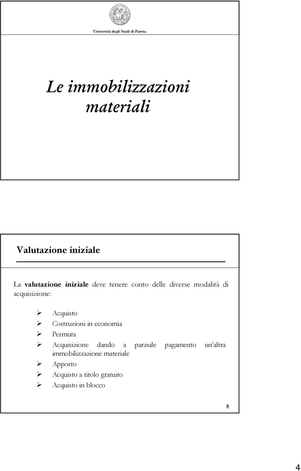 Acquisto Costruzioni in economia Permuta Acquisizione dando a parziale pagamento un