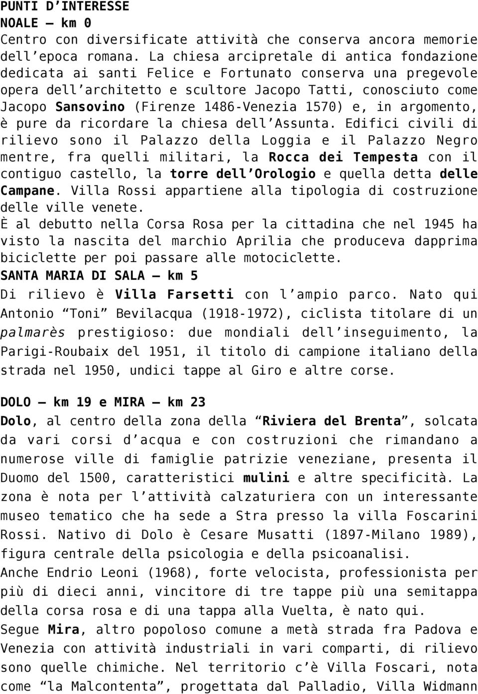 1486-Venezia 1570) e, in argomento, è pure da ricordare la chiesa dell Assunta.