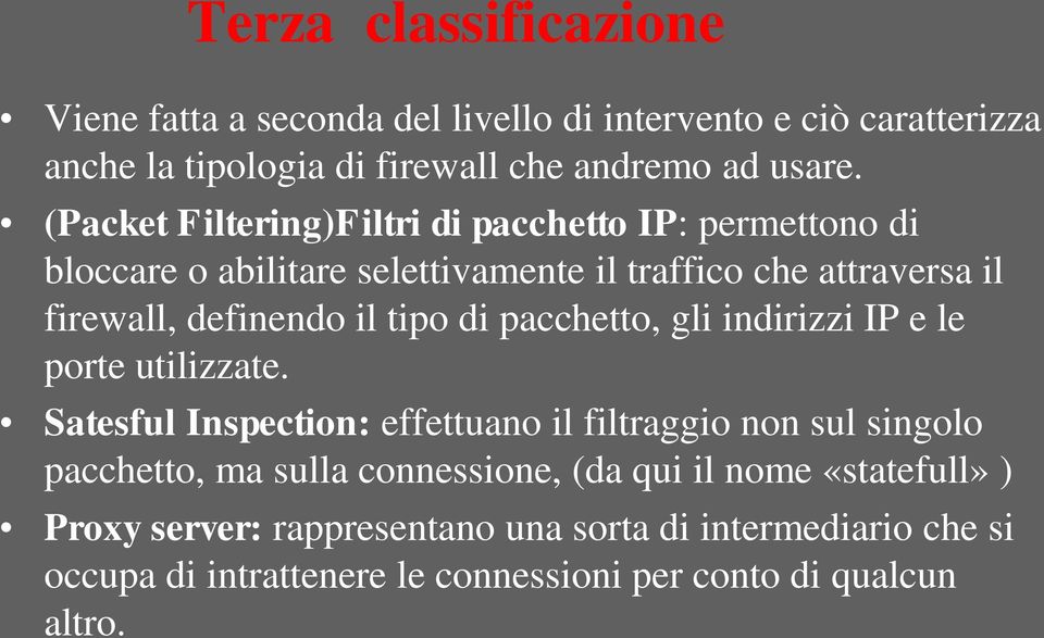 di pacchetto, gli indirizzi IP e le porte utilizzate.