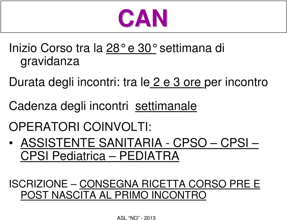 OPERATORI COINVOLTI: ASSISTENTE SANITARIA - CPSO CPSI CPSI Pediatrica