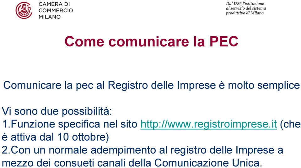 registroimprese.it (che è attiva dal 10 ottobre) 2.