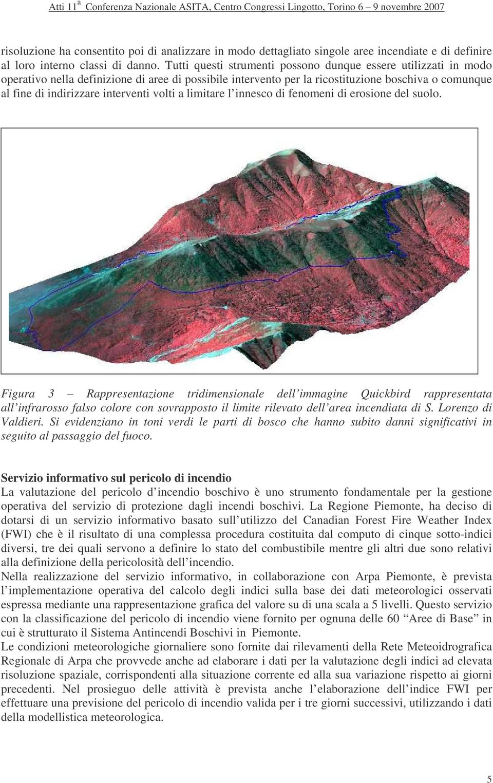 volti a limitare l innesco di fenomeni di erosione del suolo.