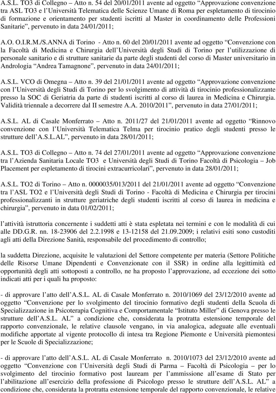 iscritti al Master in coordinamento delle Professioni Sanitarie, pervenuto in data 24/01/2011; A.O. O.I.R.M./S.ANNA di Torino - Atto n.