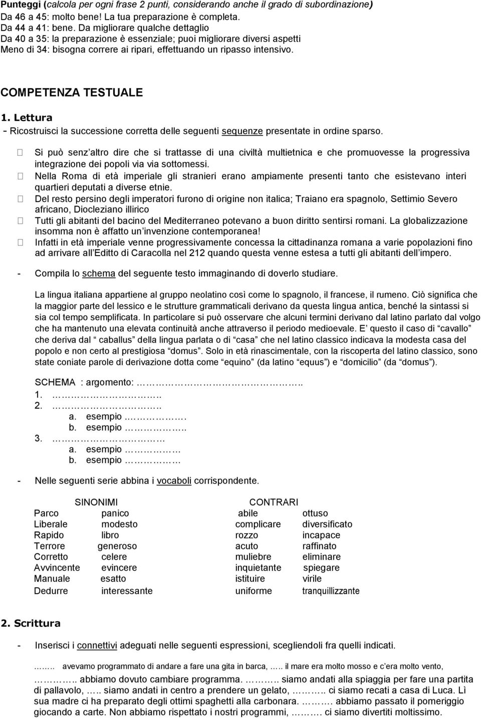 COMPETENZA TESTUALE 1. Lettura - Ricostruisci la successione corretta delle seguenti sequenze presentate in ordine sparso.