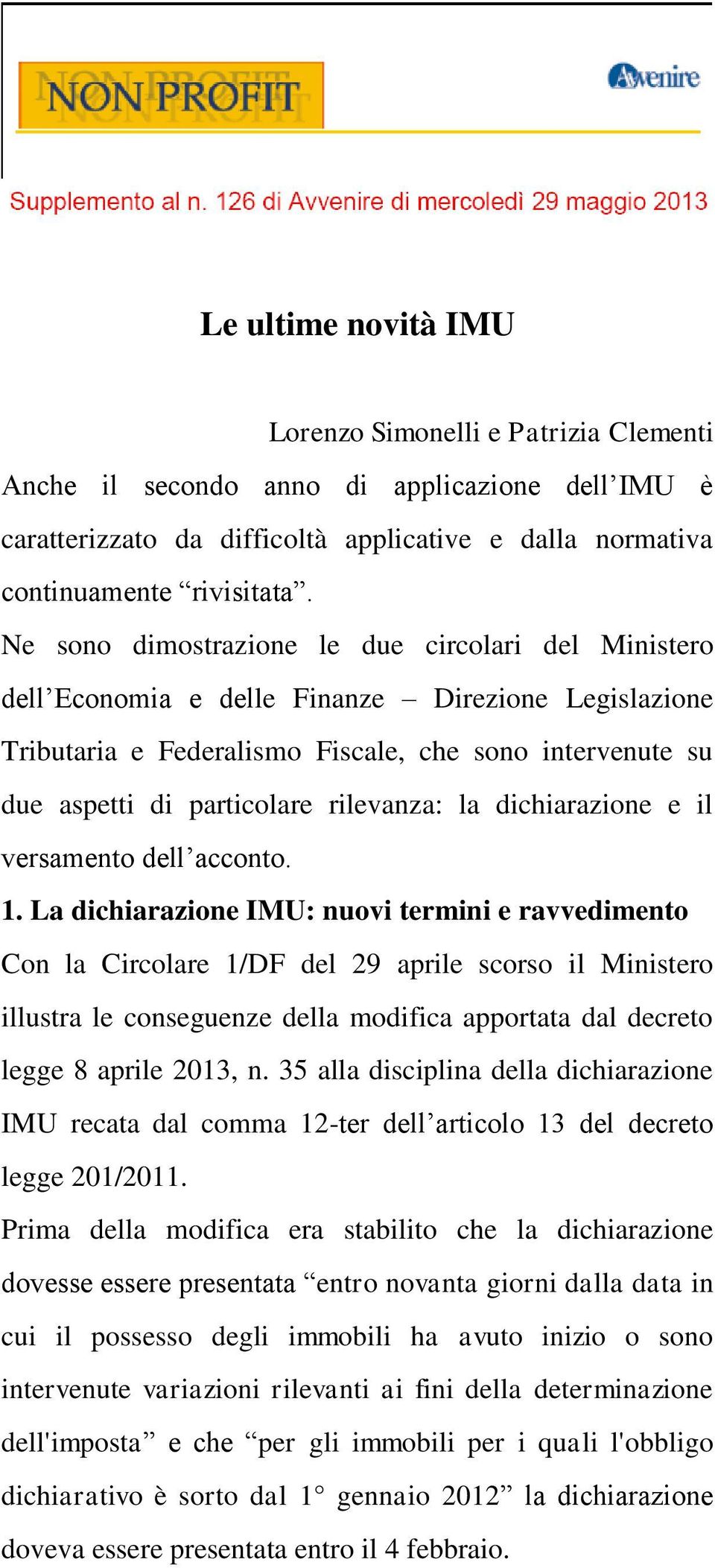 rilevanza: la dichiarazione e il versamento dell acconto. 1.