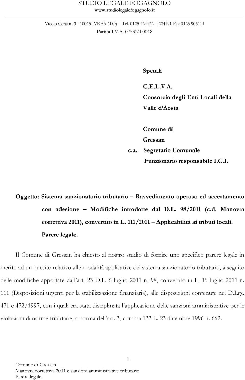 98/2011 (c.d. Manovra correttiva 2011), convertito in L. 111/2011 Applicabilità ai tributi locali.