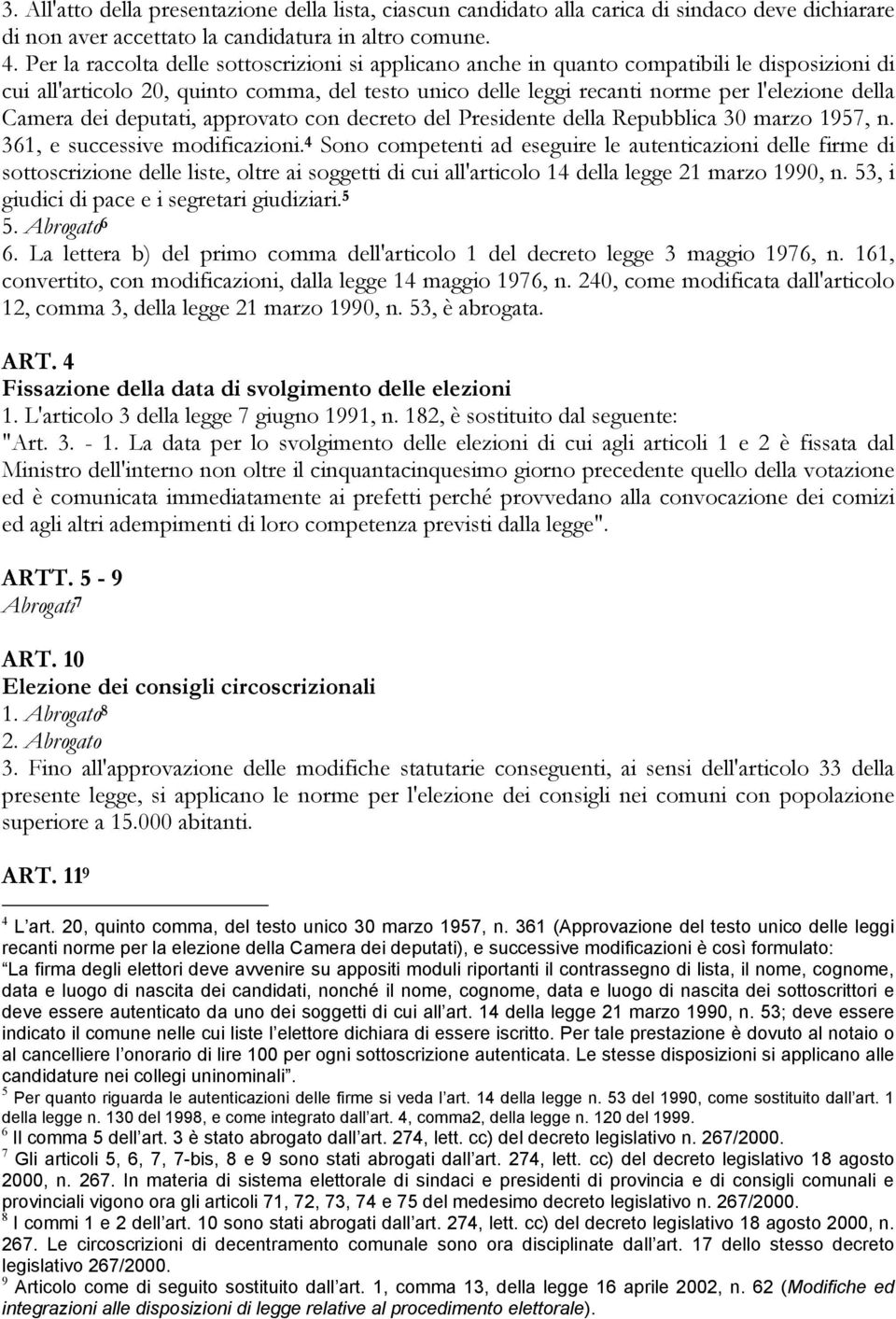 Camera dei deputati, approvato con decreto del Presidente della Repubblica 30 marzo 1957, n. 361, e successive modificazioni.