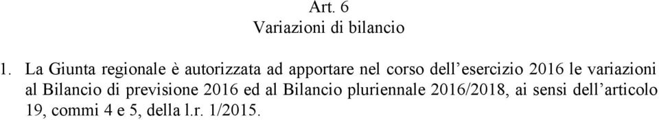 esercizio 2016 le variazioni al Bilancio di previsione 2016 ed