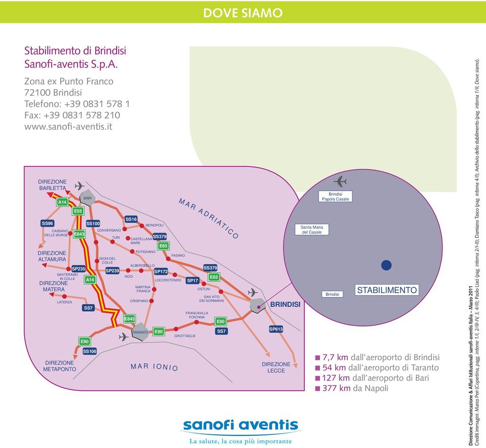 CASTELLANA MARE E65 TARANTO MONOPOLI PUTIGNANO ALBEROBELLO MARTINA FRANCA CRISPIANO SP172 E90 M A R I O N I O M A R A D R FASANO LOCOROTONDO SP17 GROTTAGLIE FRANCAVILLA FONTANA SS379 OSTUNI I A T E65