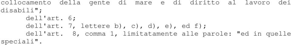 7, lettere b), c), d), e), ed f); dell'art.