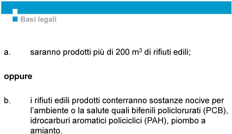 i rifiuti edili prodotti conterranno sostanze nocive per l