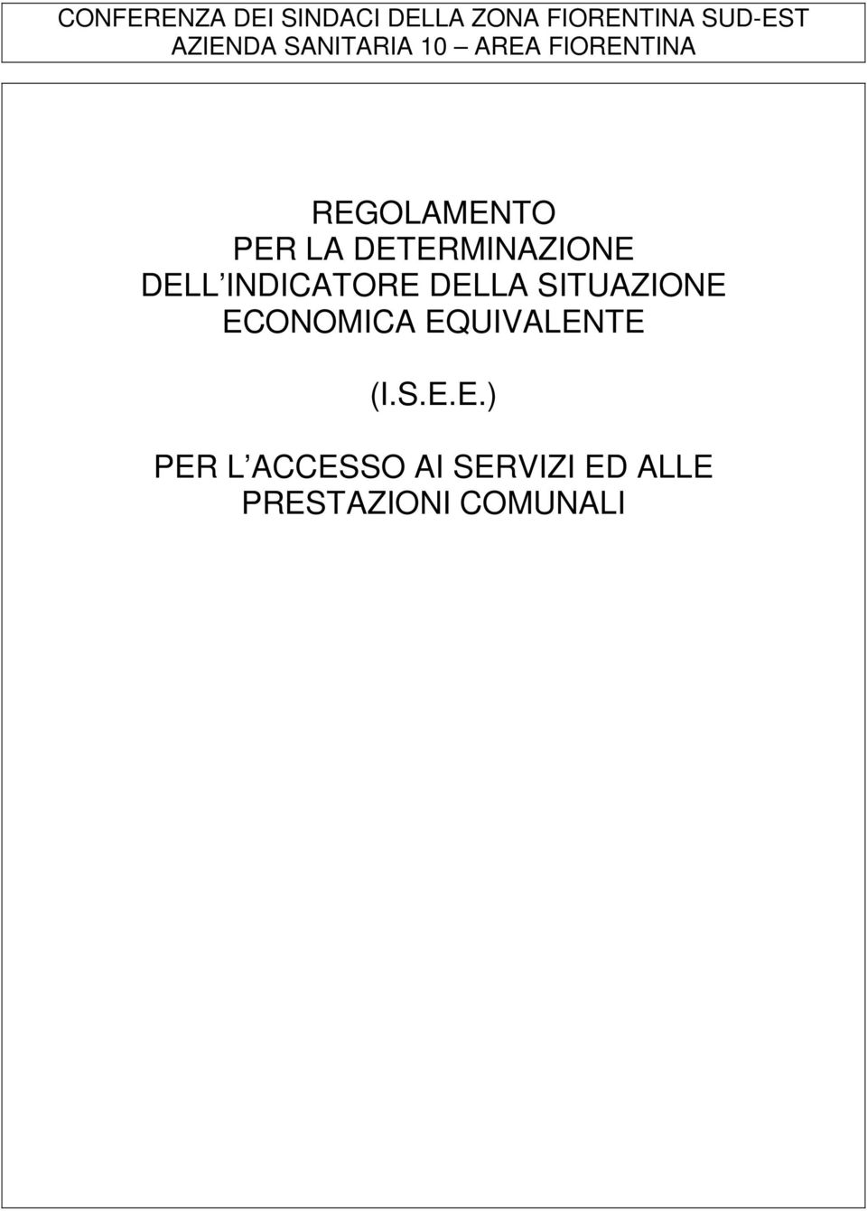 DETERMINAZIONE DELL INDICATORE DELLA SITUAZIONE ECONOMICA