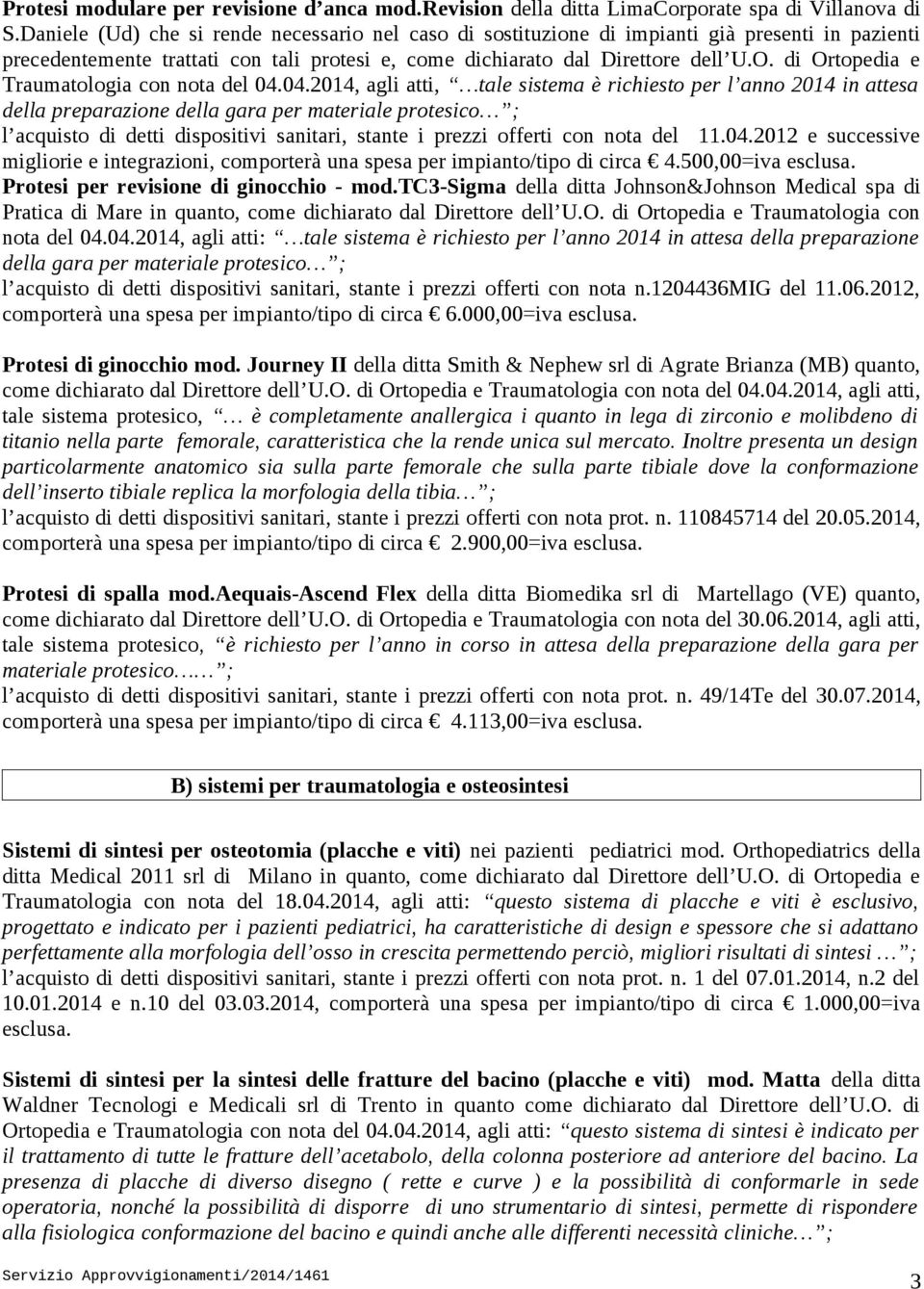 di Ortopedia e Traumatologia con nota del 04.