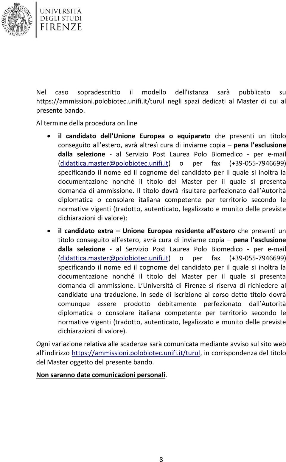 al Servizio Post Laurea Polo Biomedico - per e-mail (didattica.master@polobiotec.unifi.