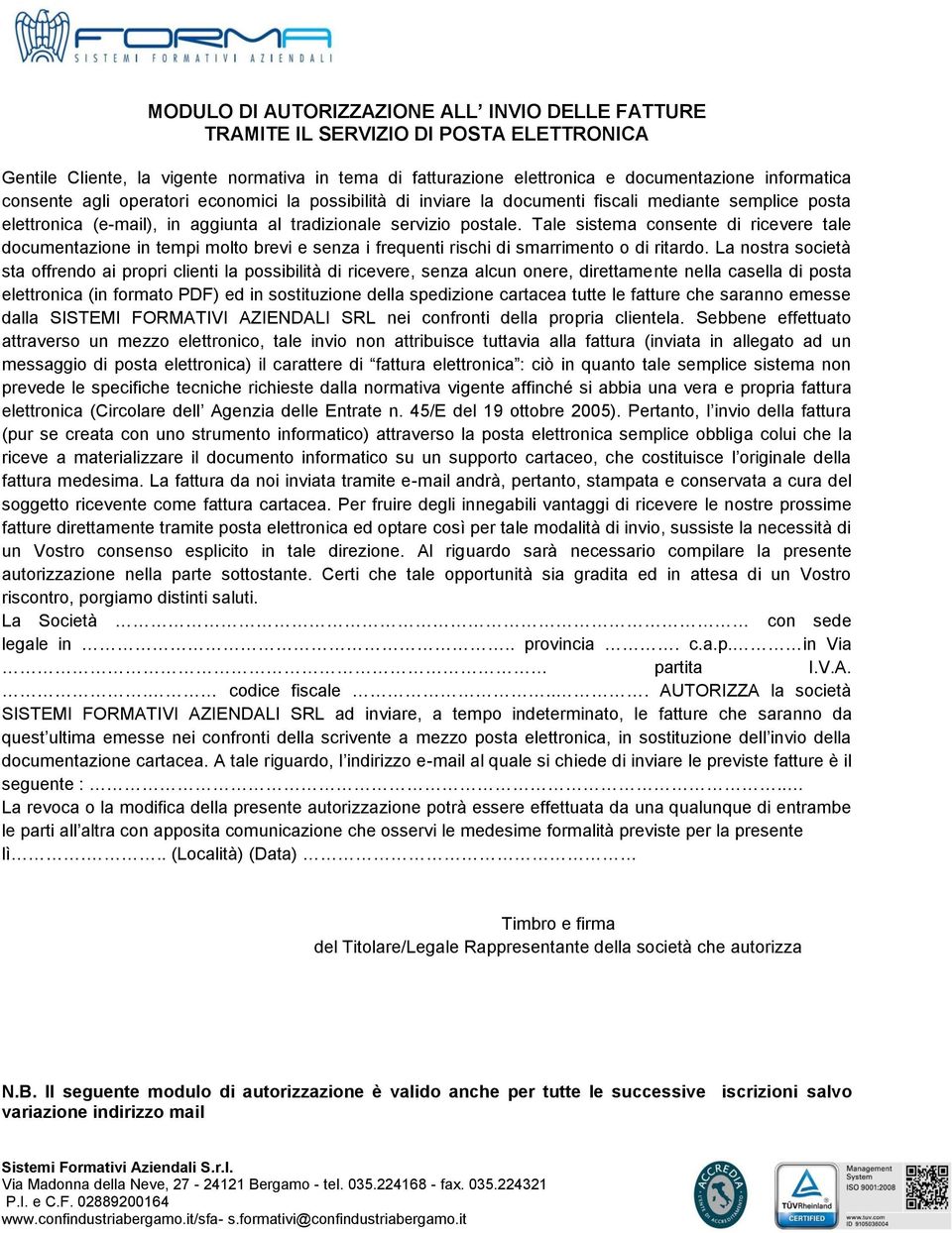 Tale sistema consente di ricevere tale documentazione in tempi molto brevi e senza i frequenti rischi di smarrimento o di ritardo.