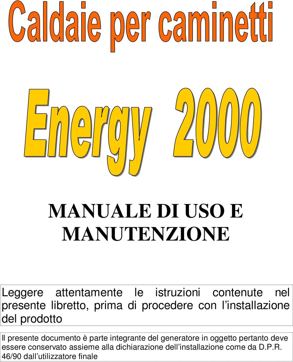 documento è parte integrante del generatore in oggetto pertanto deve essere