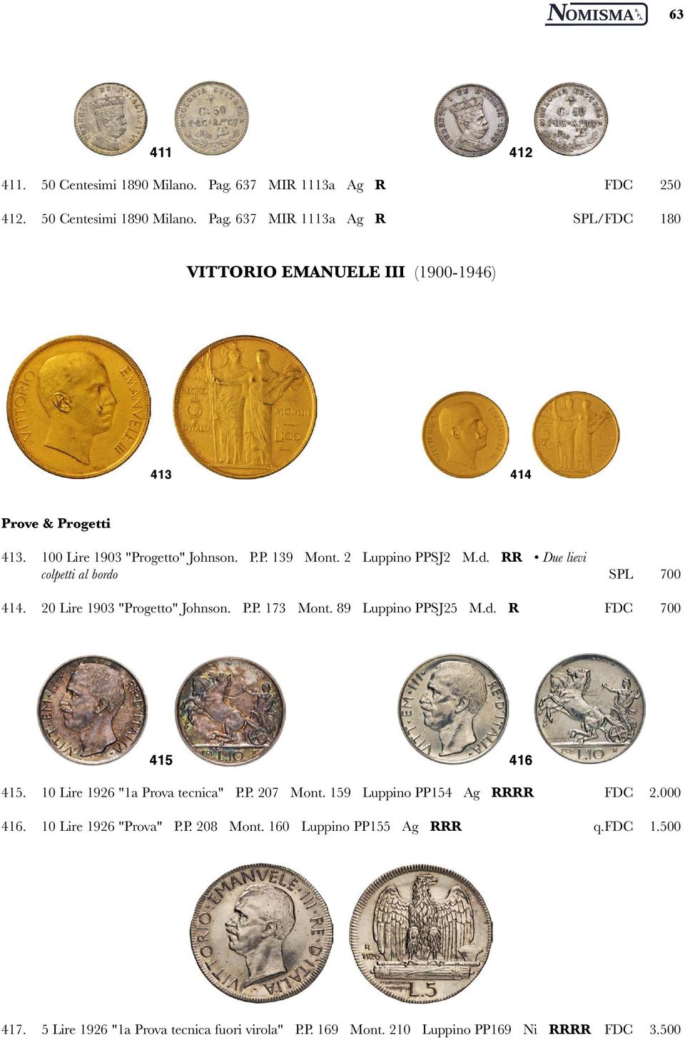 89 Luppino PPSJ25 M.d. R FDC 700 415 416 415. 10 Lire 1926 "1a Prova tecnica" P.P. 207 Mont. 159 Luppino PP154 Ag RRRR FDC 2.000 416. 10 Lire 1926 "Prova" P.P. 208 Mont.