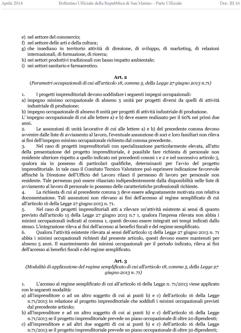 2 (Parametri occupazionali di cui all articolo 18, comma 5, della Legge 27 giugno 2013 n.71) 1.