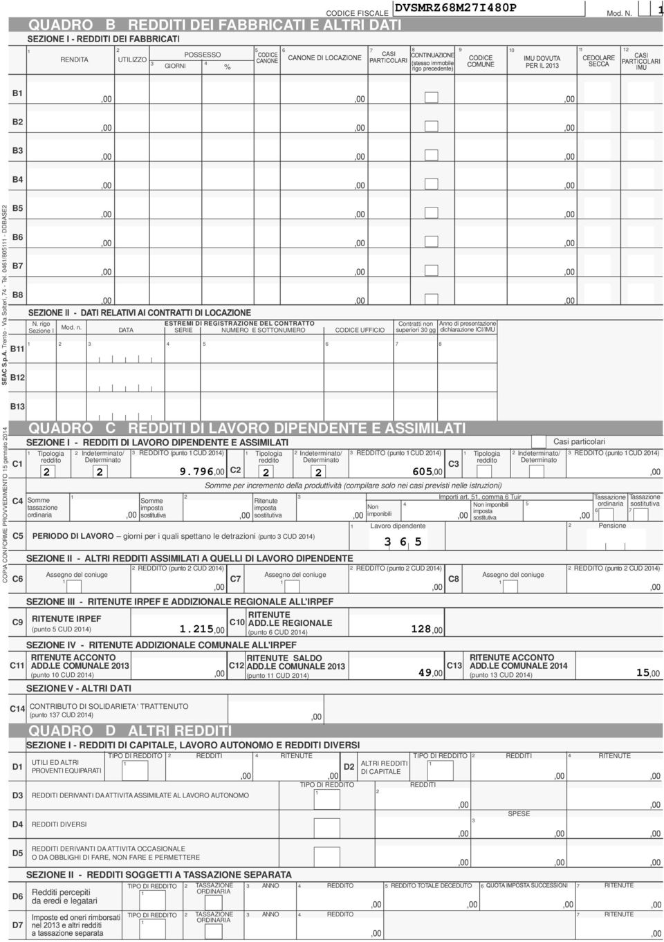 ESTREMI DI REGISTRAZIONE DEL CONTRATTO DATA SERIE NUMERO E SOTTONUMERO CODICE UFFICIO 8 Contratti non Anno di presentazione superiori 0 gg dichiarazione ICI/IMU COPIA CONFORME PROVVEDIMENTO gennaio 0