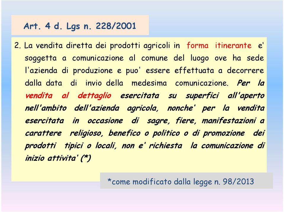 essere effettuata a decorrere dalla data di invio della medesima comunicazione.