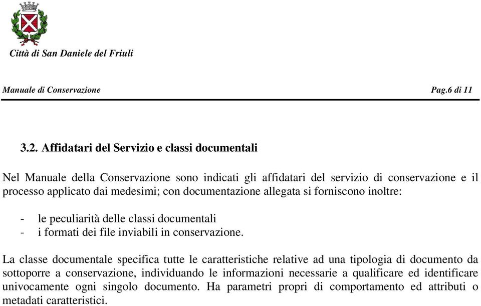 documentazione allegata si forniscono inoltre: - le peculiarità delle classi documentali - i formati dei file inviabili in.