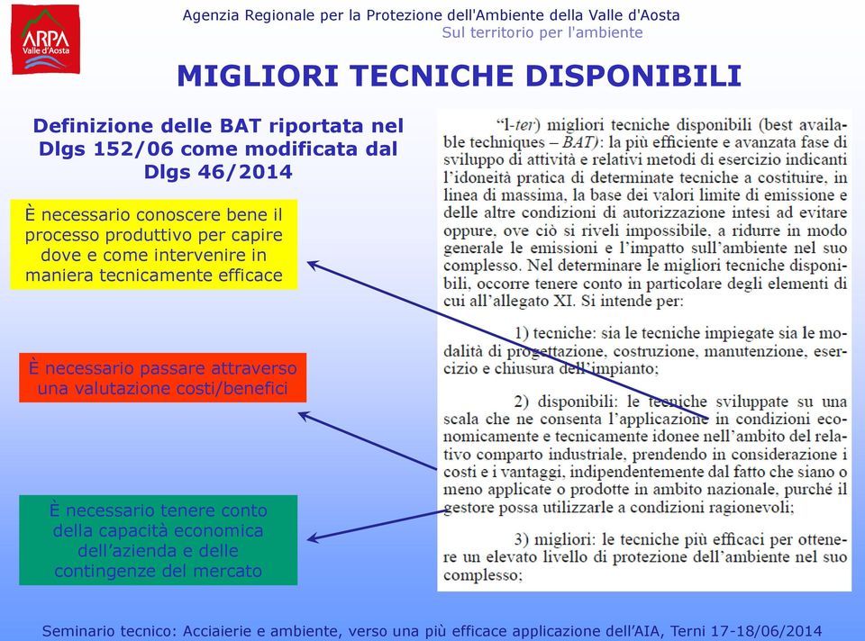 intervenire in maniera tecnicamente efficace È necessario passare attraverso una valutazione