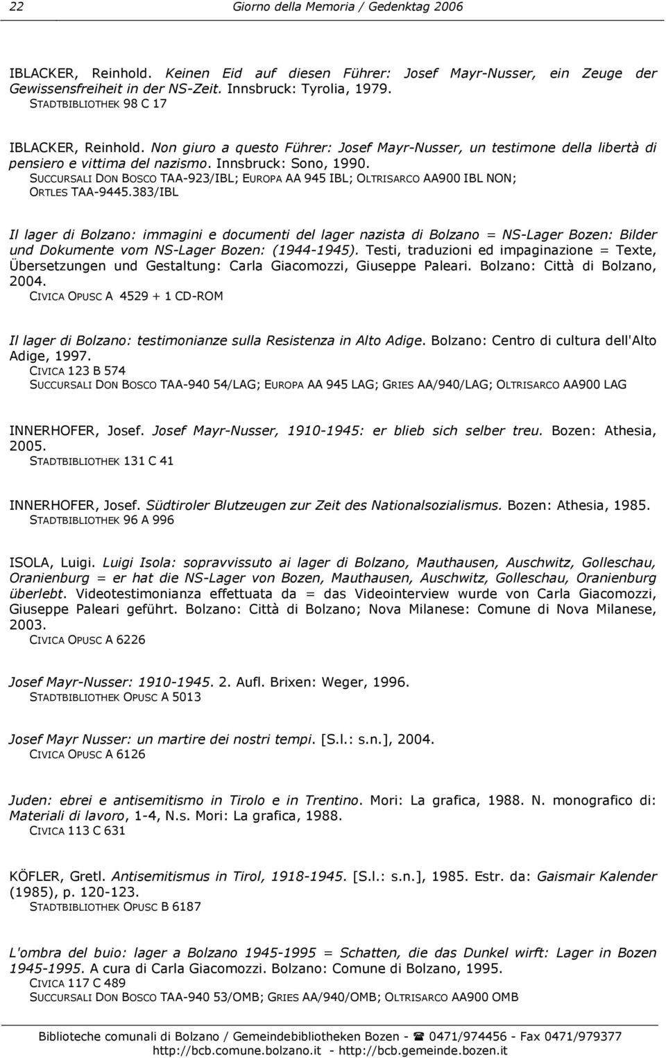 SUCCURSALI DON BOSCO TAA-923/IBL; EUROPA AA 945 IBL; OLTRISARCO AA900 IBL NON; ORTLES TAA-9445.