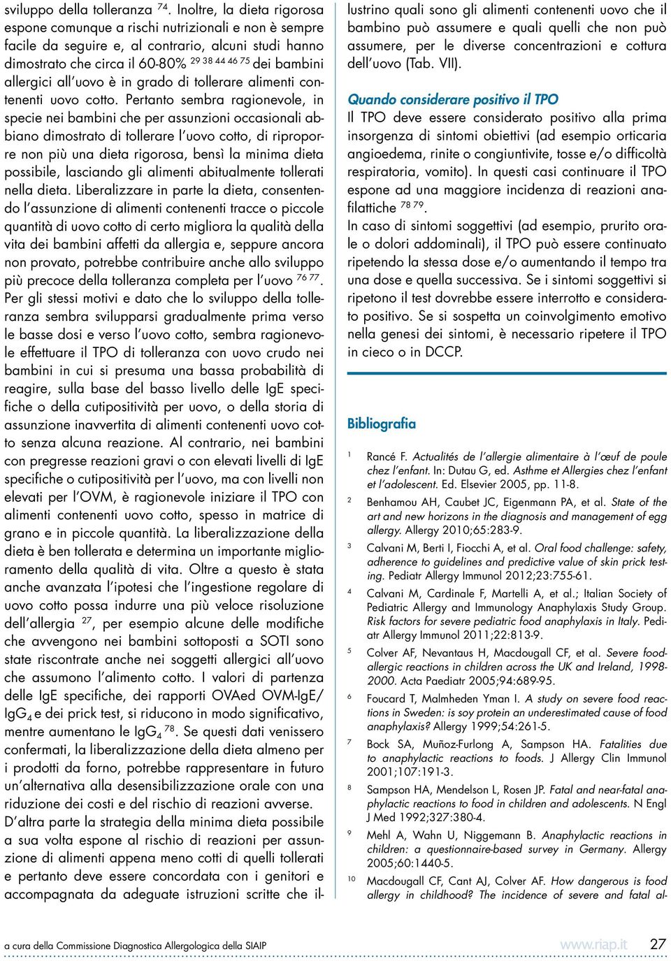 allergici all uovo è in grado di tollerare alimenti contenenti uovo cotto.