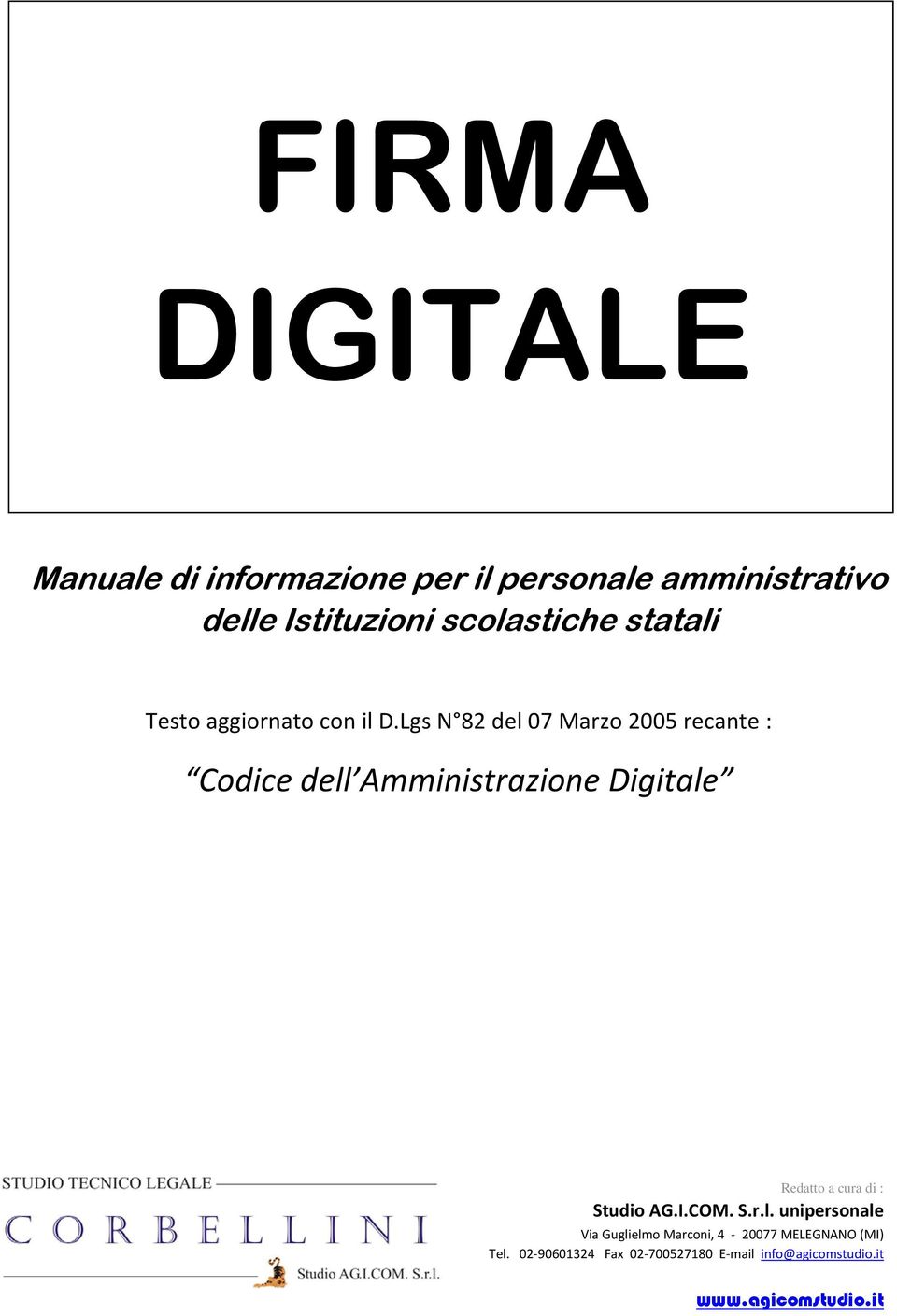Lgs N 82 del 07 Marzo 2005 recante : Codice dell Amministrazione Digitale Redatto a cura di :