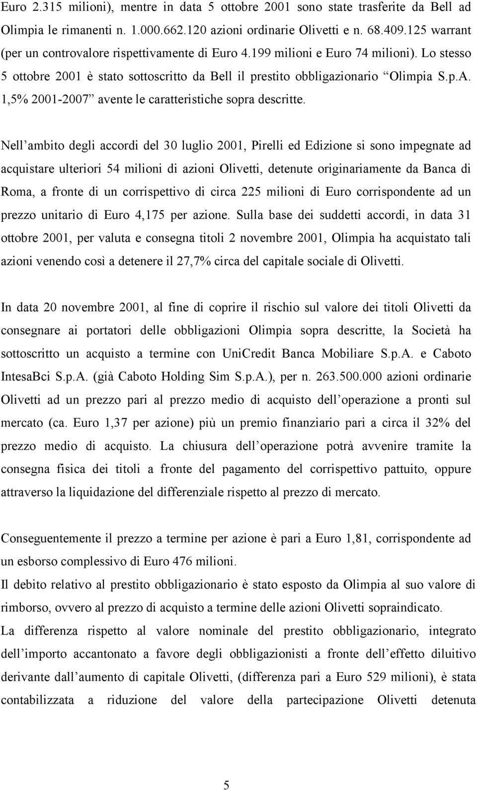 1,5% 2001-2007 avente le caratteristiche sopra descritte.