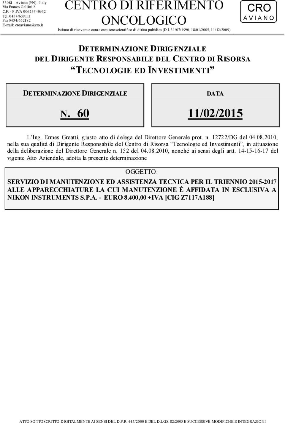 60 DATA 11/02/2015 L Ing. Ermes Greatti, giusto atto di delega del Direttore Generale prot. n. 12722/DG del 04.08.