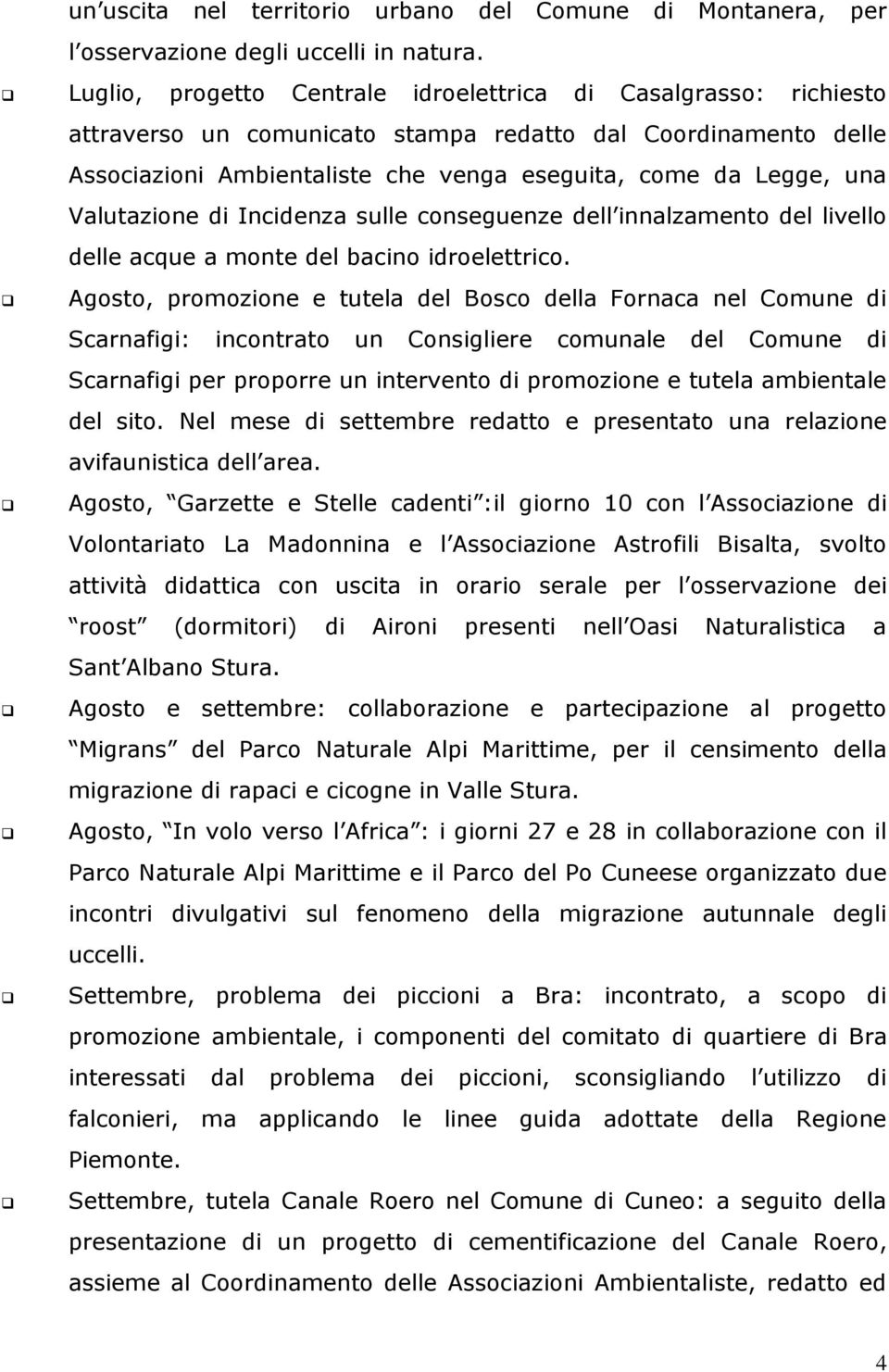 Valutazione di Incidenza sulle conseguenze dell innalzamento del livello delle acque a monte del bacino idroelettrico.