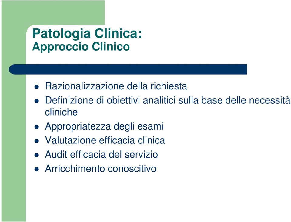 necessità cliniche Appropriatezza degli esami Valutazione