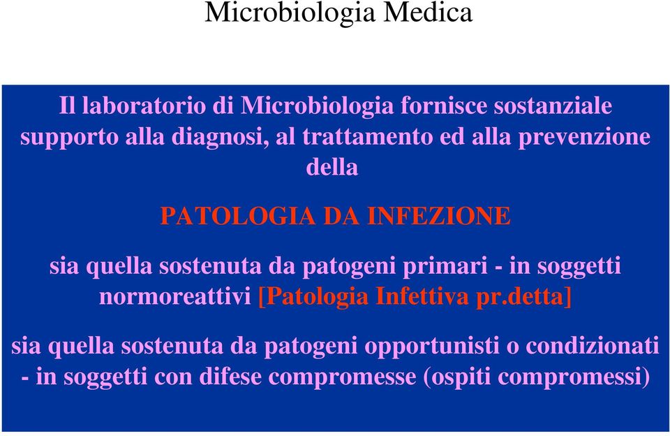 da patogeni primari - in soggetti normoreattivi [Patologia Infettiva pr.