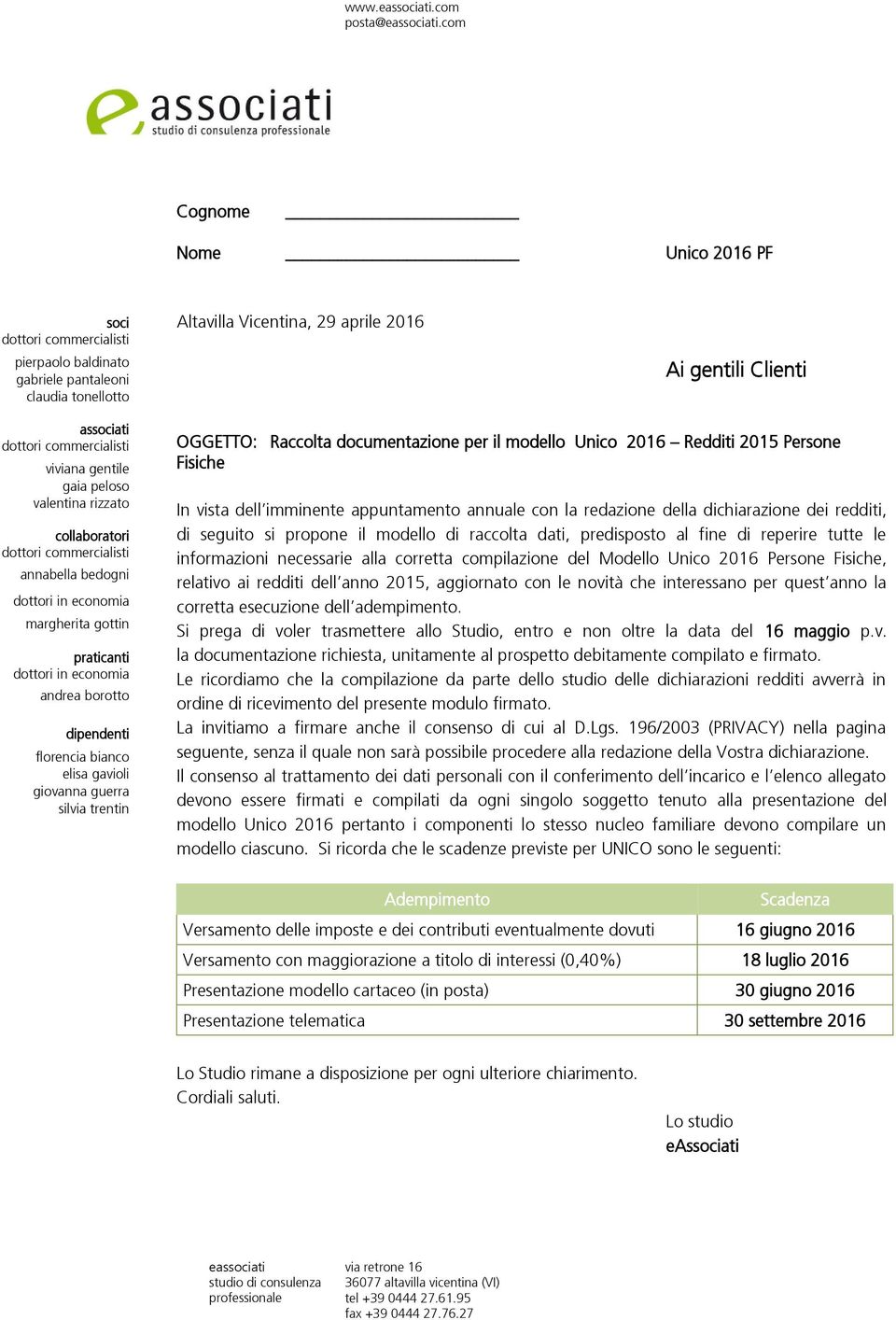 commercialisti viviana gentile gaia peloso valentina rizzato collaboratori dottori commercialisti annabella bedogni dottori in ecomia margherita gottin praticanti dottori in ecomia andrea borotto