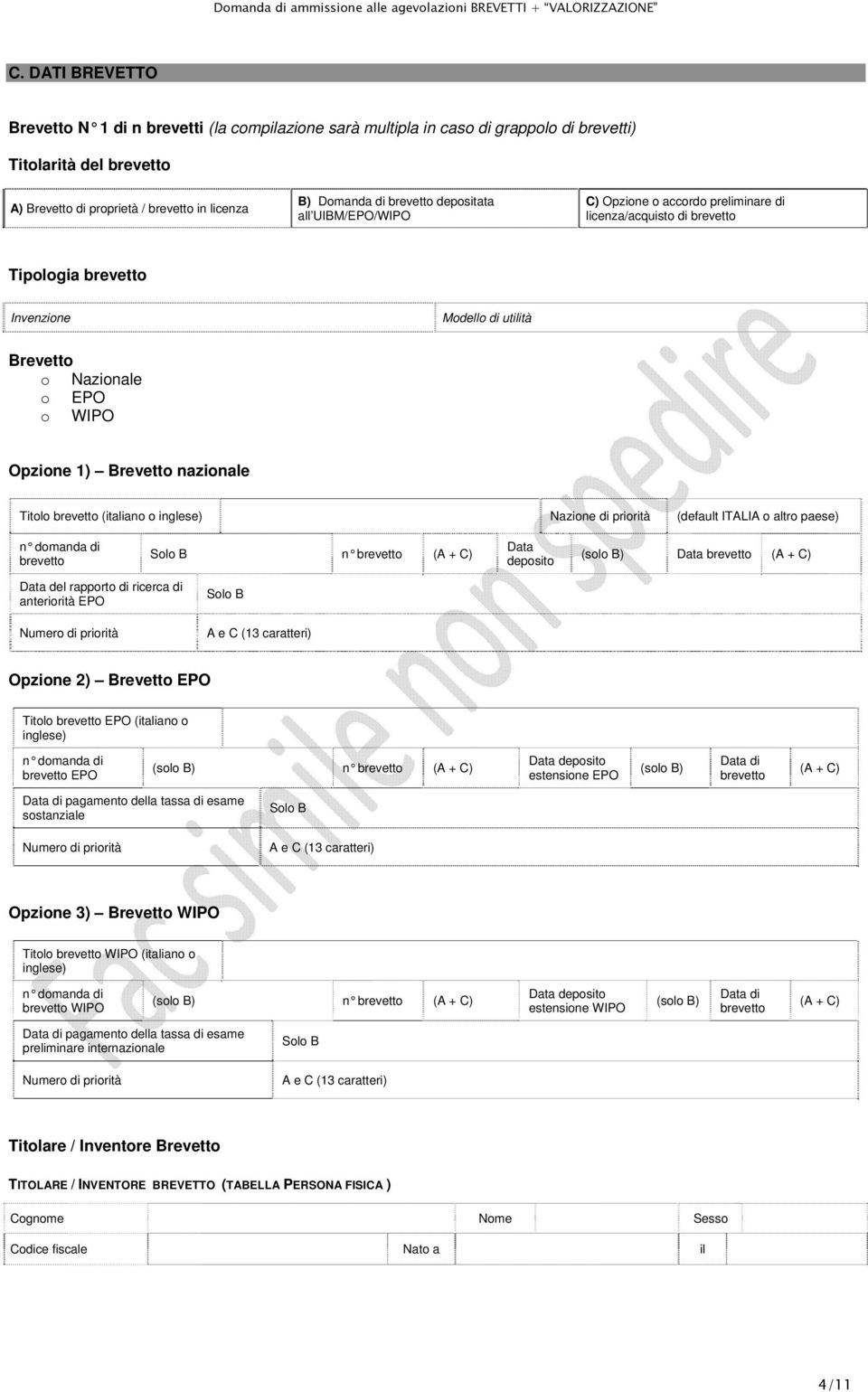 UIBM/EPO/WIPO C) Opzine accrd preliminare di licenza/acquist di brevett Tiplgia brevett Invenzine Mdell di utilità Brevett Nazinale EPO WIPO Opzine 1) Brevett nazinale Titl brevett (italian inglese)