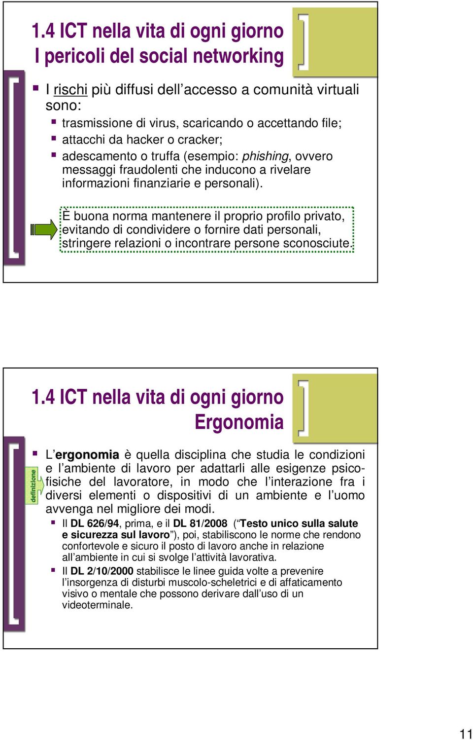 È buona norma mantenere il proprio profilo privato, evitando di condividere o fornire dati personali, stringere relazioni o incontrare persone sconosciute.