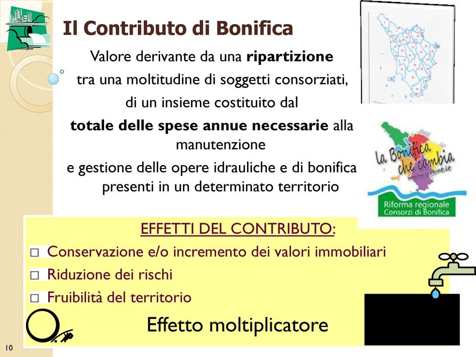 delle opere idrauliche e di bonifica presenti in un determinato territorio EFFETTI DEL CONTRIBUTO: