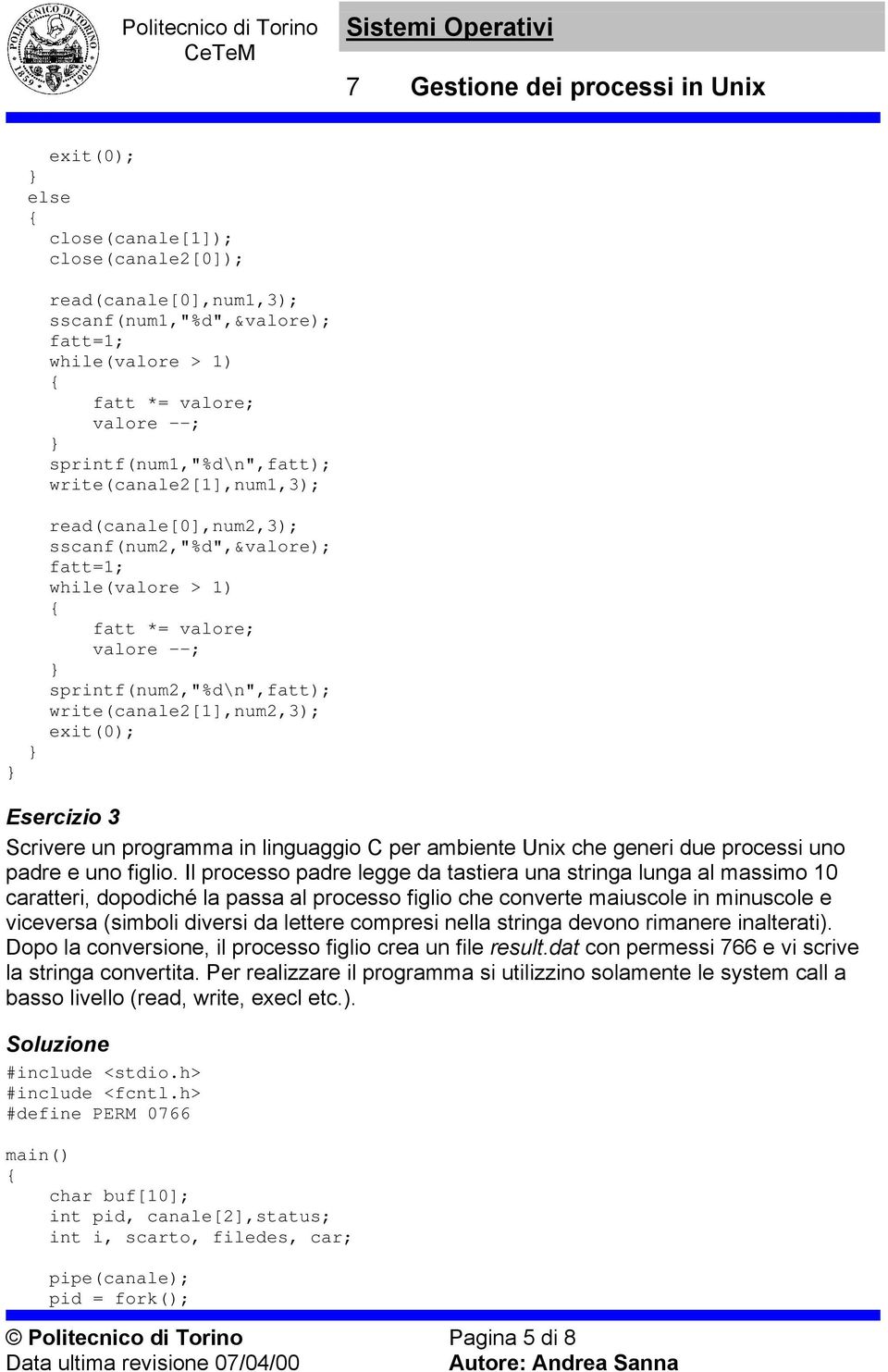 linguaggio C per ambiente Unix che generi due processi uno padre e uno figlio.