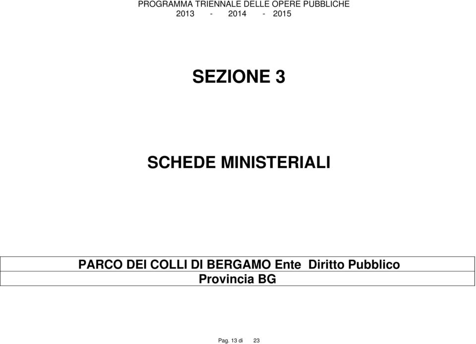 SCHEDE MINISTERIALI PARCO DEI COLLI DI