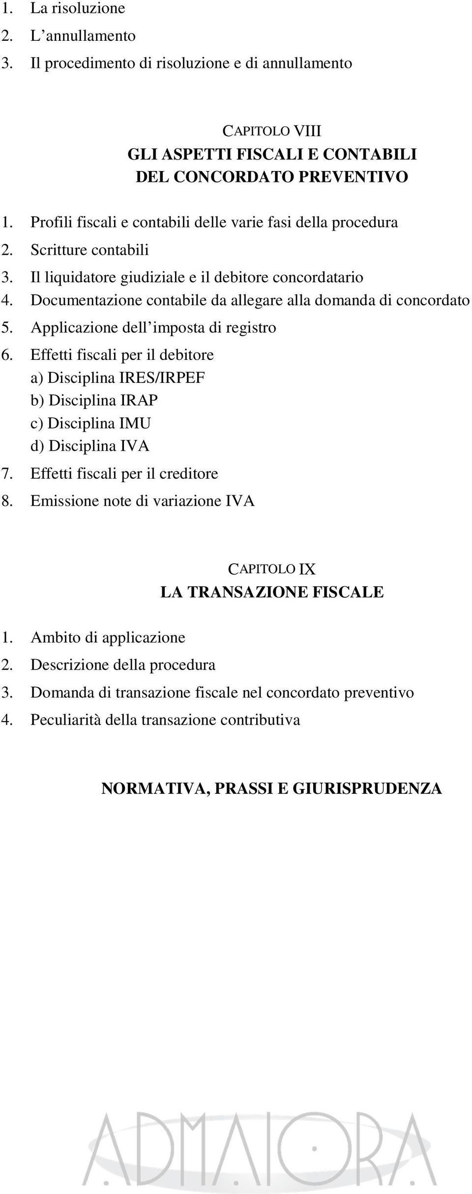 Documentazione contabile da allegare alla domanda di concordato 5. Applicazione dell imposta di registro 6.