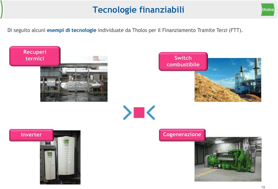 il Finanziamento Tramite Terzi (FTT).