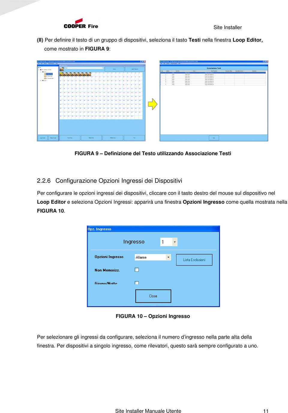 2.6 Configurazione Opzioni Ingressi dei Dispositivi Per configurare le opzioni ingressi dei dispositivi, cliccare con il tasto destro del mouse sul dispositivo nel Loop Editor e